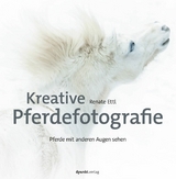 Kreative Pferdefotografie -  Renate Ettl