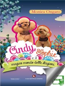 Cindy, Sophie e il magico mondo delle stagioni - Monica Ongaro