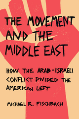 The Movement and the Middle East - Michael R. Fischbach