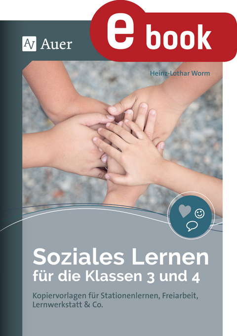 Soziales Lernen für die Klassen 3 und 4 - Heinz-Lothar Worm