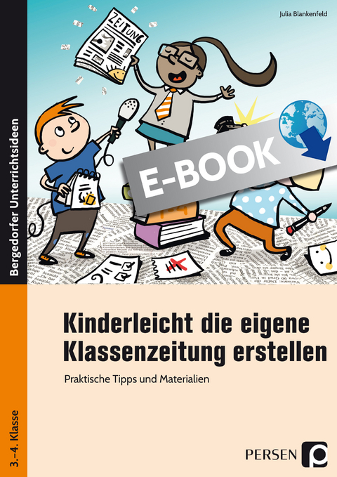 Kinderleicht die eigene Klassenzeitung erstellen - Julia Blankenfeld