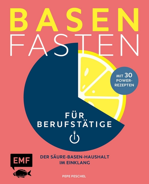 Basenfasten für Berufstätige - Pepe Peschel