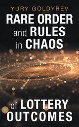 Rare Order and Rules in Chaos of Lottery Outcomes - Yury Goldyrev