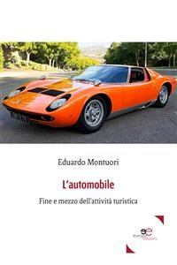 L’automobile: fine e mezzo dell’attività turistica - Eduardo Montuori