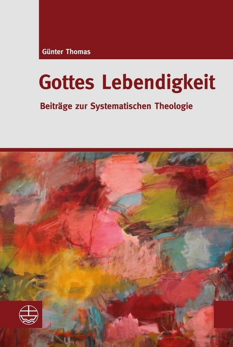 Gottes Lebendigkeit - Günter Thomas