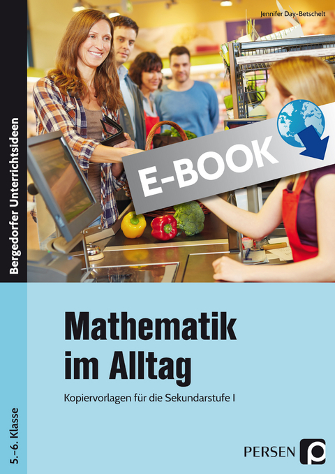 Mathematik im Alltag - 5./6. Klasse Sek I - Jennifer Day-Betschelt