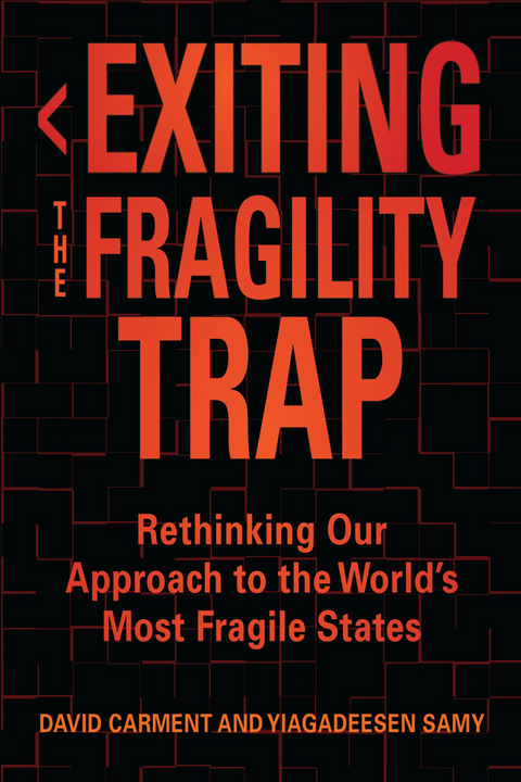 Exiting the Fragility Trap -  David Carment,  Yiagadeesen Samy