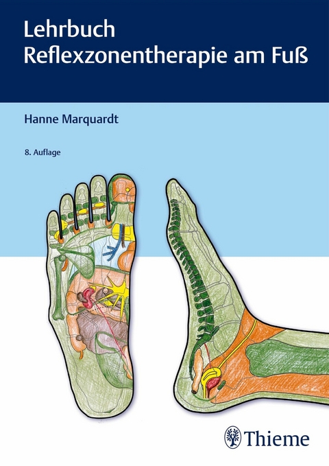 Lehrbuch Reflexzonentherapie am Fuß -  Hanne Marquardt