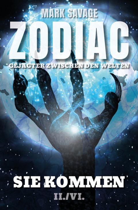 Zodiac-Gejagter zwischen den Welten II: Sie kommen - Mark Savage