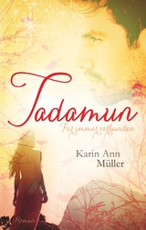 Tadamun - Für immer verbunden - Karin Ann Müller