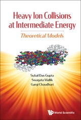 HEAVY ION COLLISIONS AT INTERMEDIATE ENERGY - Subal Dasgupta, Swagata Mallik, Gargi Chaudhuri