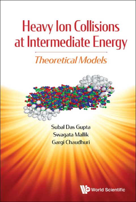 HEAVY ION COLLISIONS AT INTERMEDIATE ENERGY - Subal Dasgupta, Swagata Mallik, Gargi Chaudhuri