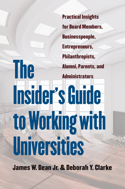 The Insider's Guide to Working with Universities - James W. Dean, Deborah Y. Clarke