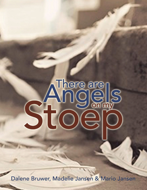 There Are Angels on My Stoep - Dalene Bruwer, Madelie Jansen, Mario Jansen