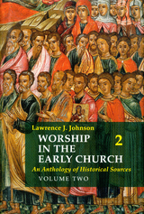 Worship in the Early Church: Volume 2 - Lawrence J. Johnson
