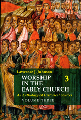 Worship in the Early Church: Volume 3 - Lawrence J. Johnson