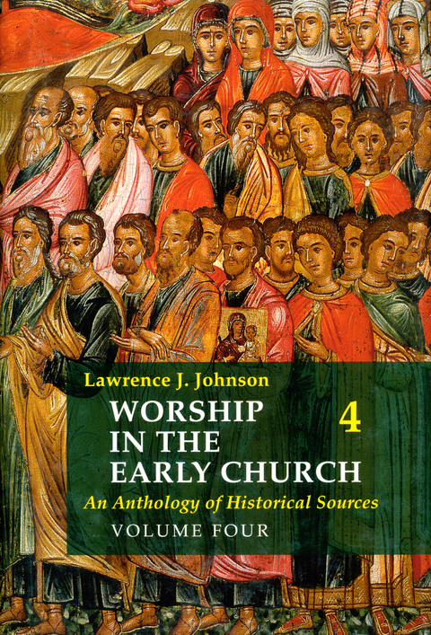 Worship in the Early Church: Volume 4 - Lawrence J. Johnson