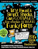 Tiny Houses, Simple Shacks, Cozy Cottages, Ramshackle Retreats, Funky Forts -  Derek Diedricksen