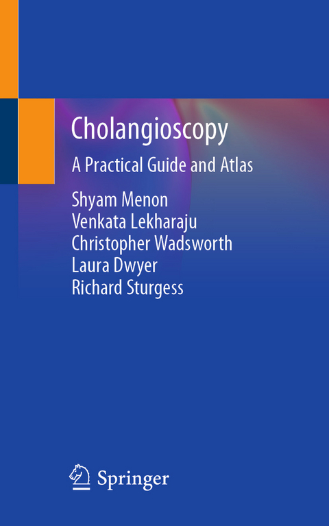Cholangioscopy - Shyam Menon, Venkata Lekharaju, Christopher Wadsworth, Laura Dwyer, Richard Sturgess