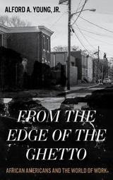 From the Edge of the Ghetto -  Alford Young