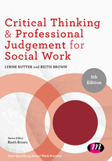 Critical Thinking and Professional Judgement for Social Work -  Keith Brown,  Lynne Rutter