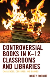 Controversial Books in K-12 Classrooms and Libraries -  Randy Bobbitt