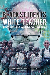 Black Students White Teacher - David A. Hancock