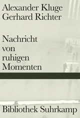 Nachricht von ruhigen Momenten -  Alexander Kluge,  Gerhard Richter