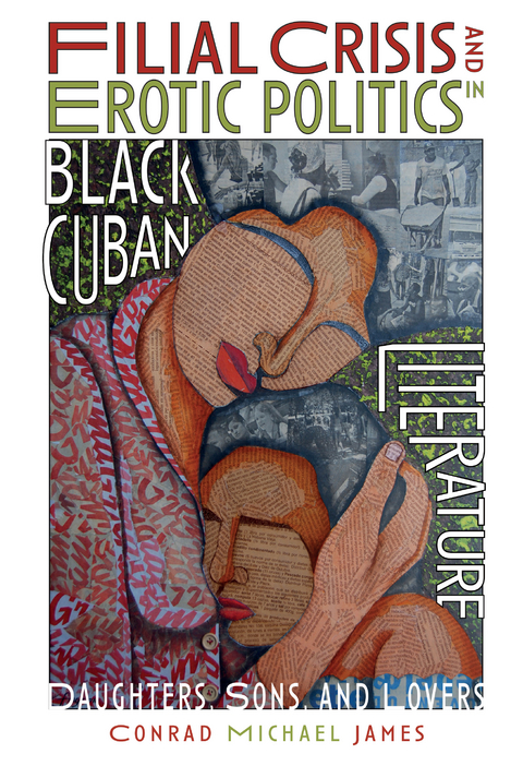 Filial Crisis and Erotic Politics in Black Cuban Literature -  Conrad Michael James