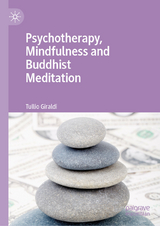 Psychotherapy, Mindfulness and Buddhist Meditation - Tullio Giraldi