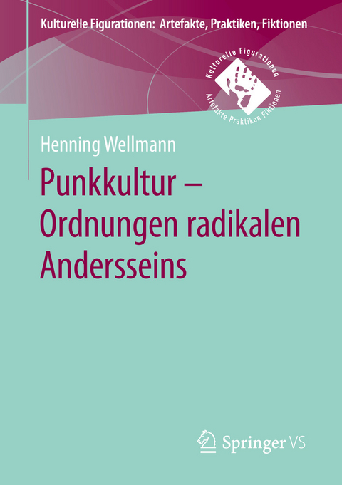 Punkkultur – Ordnungen radikalen Andersseins - Henning Wellmann
