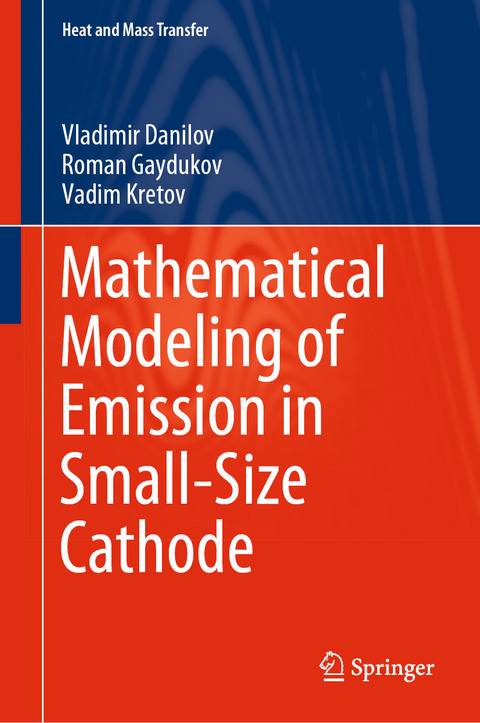Mathematical Modeling of Emission in Small-Size Cathode -  Vladimir Danilov,  Roman Gaydukov,  Vadim Kretov