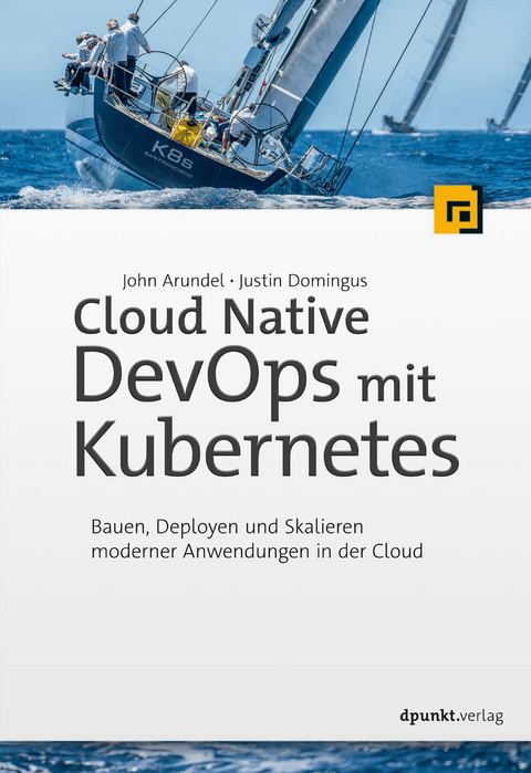 Cloud Native DevOps mit Kubernetes - John Arundel, Justin Domingus