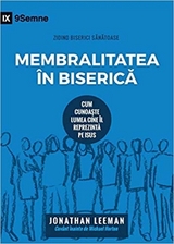 Membralitatea în Biserică (Church Membership) (Romanian) - Jonathan Leeman