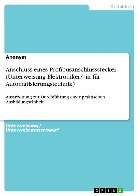 Anschluss eines Profibusanschlussstecker (Unterweisung Elektroniker/ -in für Automatisierungstechnik)