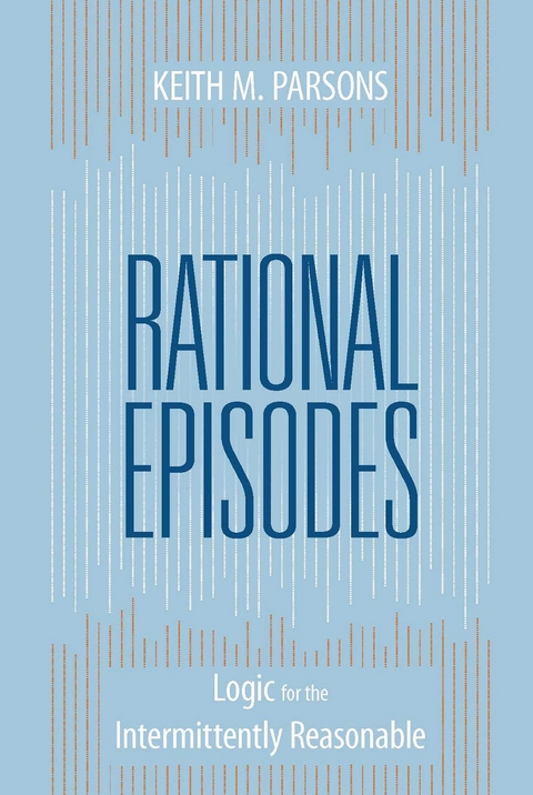 Rational Episodes -  Keith M. Parsons