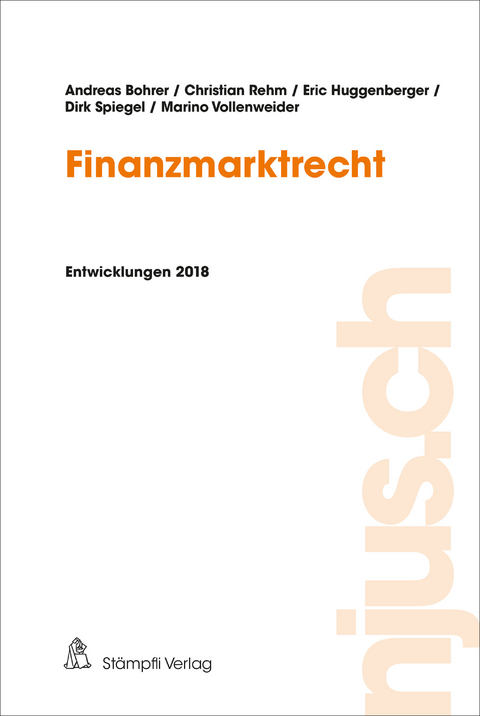 Finanzmarktrecht - Andreas Bohrer, Christian Rehm, Eric Huggenberger, Dirk Spiegel, Marino Vollenweider