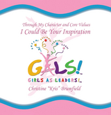 "Gals!" Girls as Leaders - Christine Brumfield