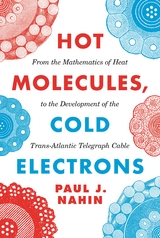 Hot Molecules, Cold Electrons - Paul Nahin