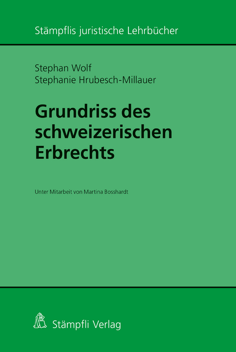 Grundriss des schweizerischen Erbrechts - Stephan Wolf, Stephanie Hrubesch-Millauer
