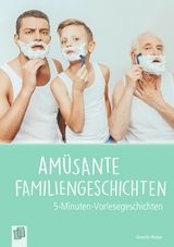 Amüsante Familiengeschichten -  Annette Weber