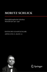 Moritz Schlick. Naturphilosophische Schriften. Manuskripte 1910 - 1936 - 