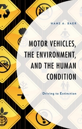 Motor Vehicles, the Environment, and the Human Condition -  Hans A. Baer
