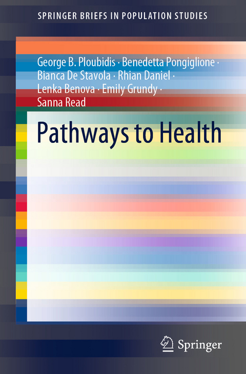 Pathways to Health - George B. Ploubidis, Benedetta Pongiglione, Bianca De Stavola, Rhian Daniel, Lenka Benova, Emily Grundy, Sanna Read