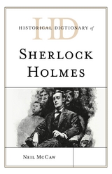Historical Dictionary of Sherlock Holmes -  Neil McCaw