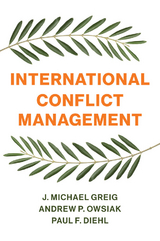 International Conflict Management -  Paul F. Diehl,  J. Michael Greig,  Andrew P. Owsiak