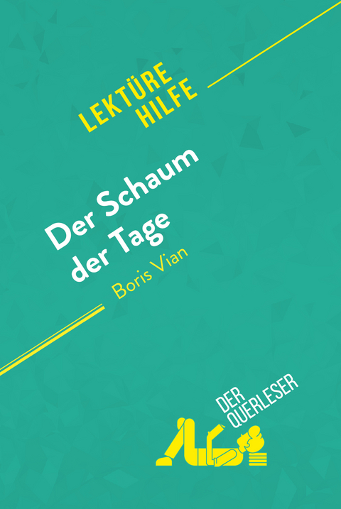 Der Schaum der Tage von Boris Vian (Lektürehilfe) - Catherine Bourguignon, Tina Van Roeyen