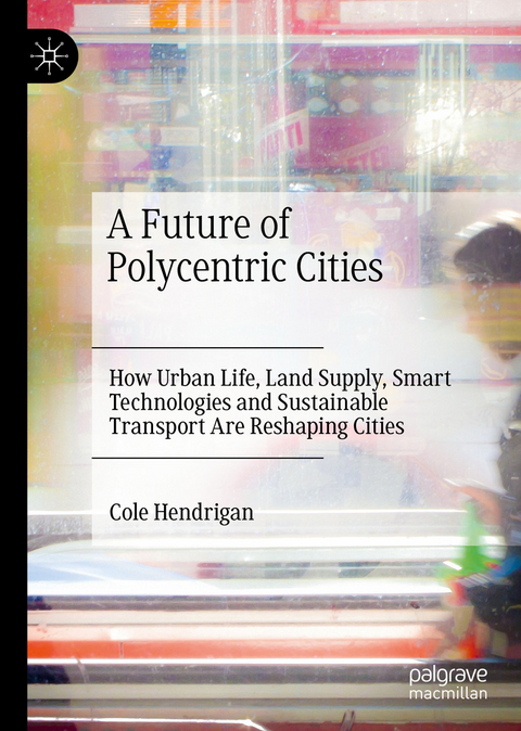 Future of Polycentric Cities -  Cole Hendrigan