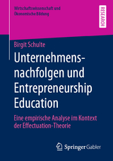 Unternehmensnachfolgen und Entrepreneurship Education - Birgit Schulte