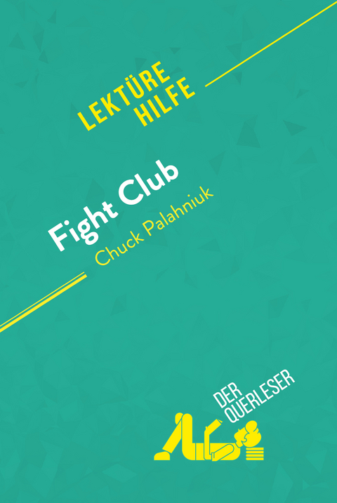 Fight Club von Chuck Palahniuk (Lektürehilfe) - Tara Dorrell,  derQuerleser